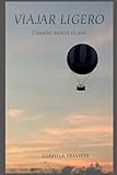 Viajar Ligero: Cuando Menos es Más