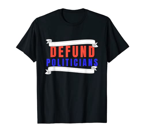 Camiseta Defund Politicians 2022 Camiseta Defund Congress Camiseta