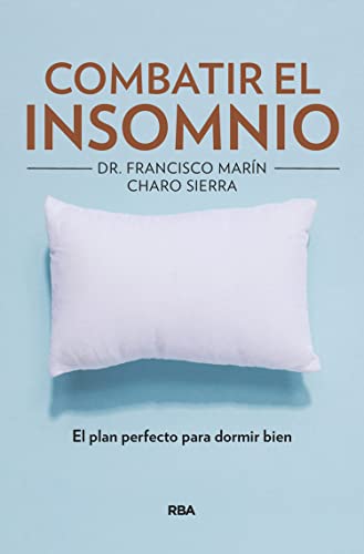 Combatir el insomnio: El plan perfecto para dormir bien (OTROS NO FICCIÓN)