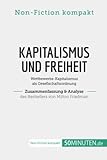  Kapitalismus und Freiheit. Zusammenfassung & Analyse des Bestsellers von Milton Friedman: Wettbewerbs-Kapitalismus als Gesellschaftsordnung (Non-Fiction kompakt)
