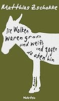 Die Wolken waren groß und weiß und zogen da oben hin 3835318756 Book Cover