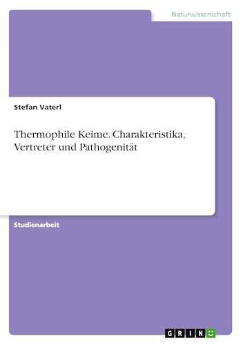 Thermophile Keime. Charakteristika, Vertreter und Pathogenität