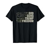 God Guns Trump Freedom - Funny Camouflage Pro Gun USA Flag T-Shirt
