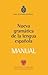 Nueva Gramatica Lengua Espa&Atilde;&plusmn;ola MANUAL (Spanish Edition)