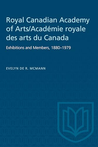 Royal Canadian Academy of Arts/Académie royale des arts du Canada: Exhibitions and Members, 1880-1979 (Heritage)