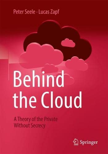 Behind the Cloud: A Theory of the Private Without Secrecy