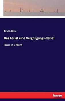 Paperback Das heisst eine Vergnügungs-Reise!: Posse in 5 Akten [German] Book