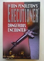 Don Pendleton's The Executioner: Dangerous Enco... [Large Print] 0786263822 Book Cover