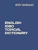 ENGLISH IGBO TOPICAL DICTIONARY
