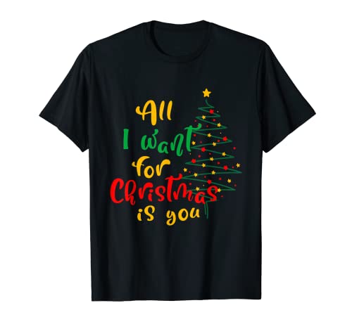 Cadeau de Noël « Merry Christmas All I Want Is You » T-Shirt