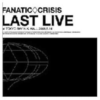 FANATIC◇CRISIS LAST LIVE DVD Amazon.co.jp: LAST LIVE DVD : FANATIC◇CRISIS, FANATIC