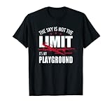The Sky Is Not The Limit Its My Playground