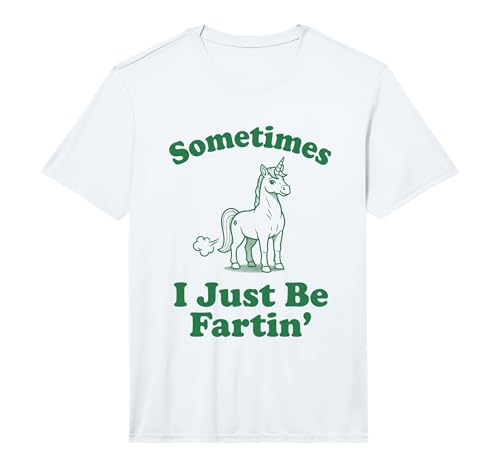 Sometimes I Just Be Farting T Funny Unicorn Performance T-Shirt