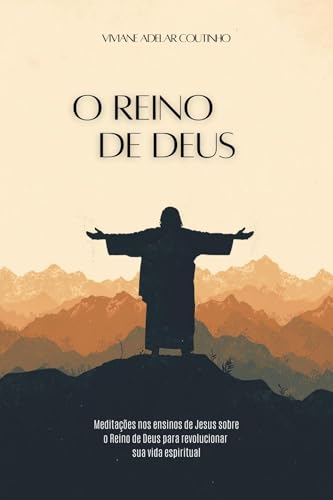O Reino de Deus: Meditações no Sermão do Monte