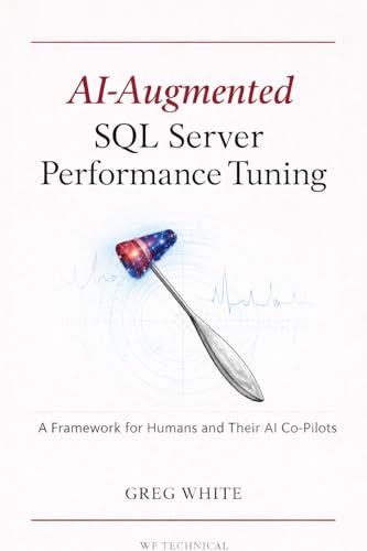 AI-Augmented SQL Server Performance Tuning: A Framework for Humans and Their AI Co-Pilots