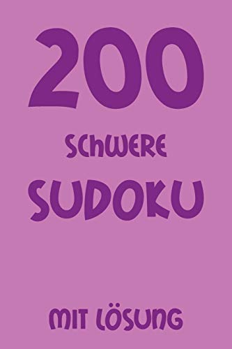 200 schwere Sudoku mit Lösung: 9x9,Puzzle Rätsel Heft, 2 Rätsel pro Seite (German Edition)
