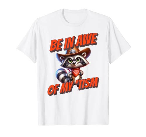 Funny Be In Awe of My Tism Racoon Autism Awareness Western T-Shirt