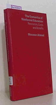 Hardcover The economics of nonformal education: Resources, costs, and benefits (Praeger special studies in international economics and development) Book