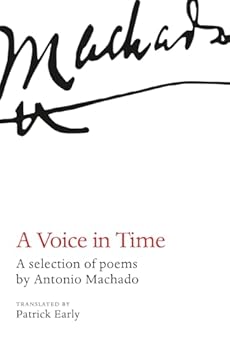 Paperback A Voice in Time: A selection of poems by Antonio Machado, Translated by Patrick Early Book