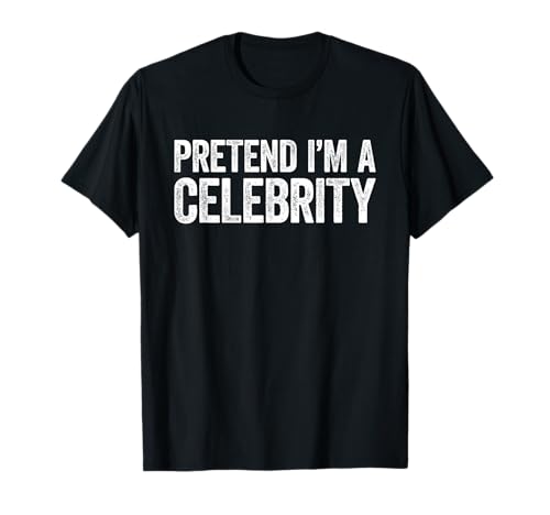Pretend I'm A Celebrity Shirt Adult Kids Celebrity Costume T-Shirt
