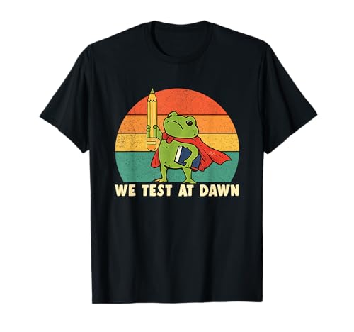 We Test At Dawn Test Day Coordinator Final Teacher Frog T-Shirt