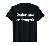 Camiseta Parlez-moi en francais Camiseta