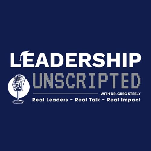『Leadership Unscripted with Dr. Greg Steely』のカバーアート