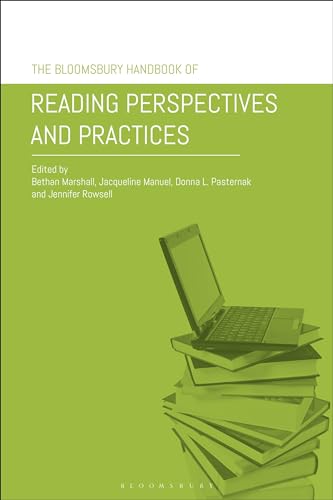 Bloomsbury Handbook of Reading Perspectives and Practices, The