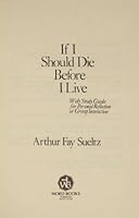 If I should die before I live: With study guide for personal reflection or group interaction 0849900905 Book Cover