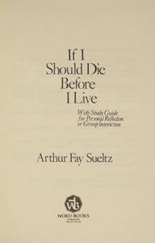 Hardcover If I should die before I live: With study guide for personal reflection or group interaction Book
