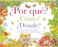 ¿Por qué? ¿Cómo? ¿Dónde?