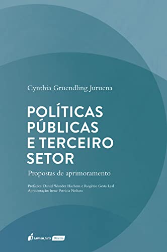 Políticas públicas e terceiro setor: Propostas de aprimoramento - Juruena, Cynthia Gruendling