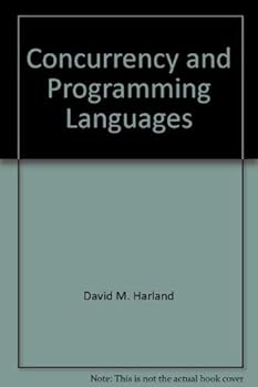 Paperback Concurrency and Programming Languages (Ellis Horwood Series in Computers and Their Applications) Book