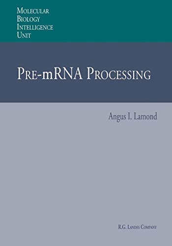 Pre-mRNA Processing (Molecular Biology Intelligence Unit) view 2
