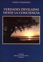 Verdades develadas desde la conciencia 9872883602 Book Cover
