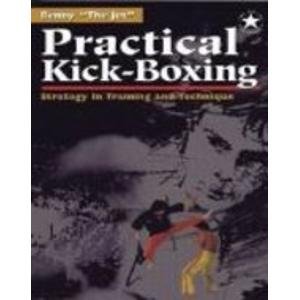 Practical Kick-Boxing: Strategy in Training & Technique