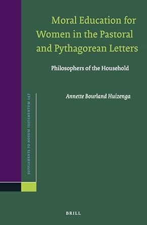 Moral Education for Women in the Pastoral and Pythagorean Letters: Philosophers of the Household: 147 book cover
