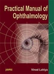 Practical Manual of Ophthalmology: LOHIYA: 9789350902837: Amazon.com: Books