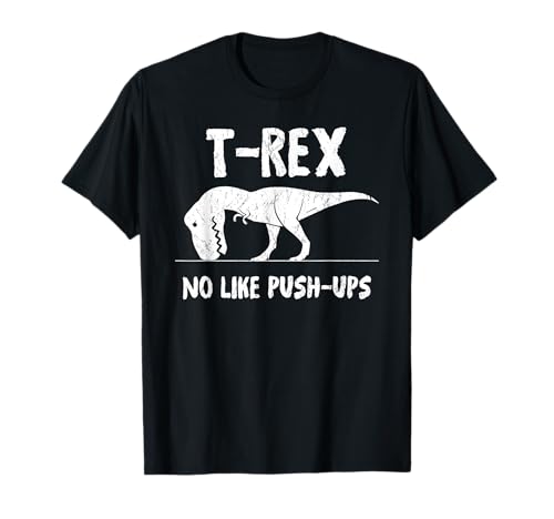 T-Rex No Like Push-Ups - Funny Workout Camiseta