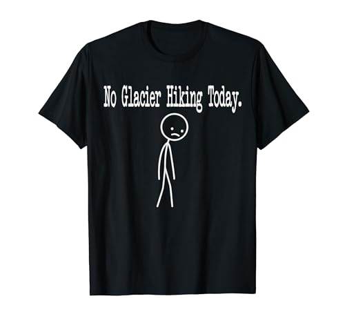 No Glacier Hiking Today �ʔ������[�h�W���[�N �~�j�}�����C���A�[�g T�V���c