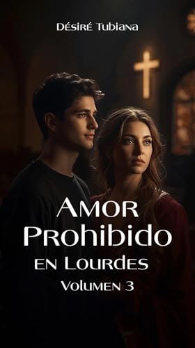 Amor Prohibido en Lourdes : Volumen 3 (Spanish Edition)