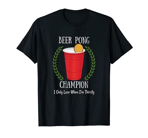 Fun Beer Pong Champion I lose only if I get assety gift Maglietta