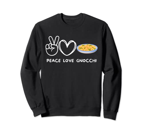 Peace, Love Gnocchi Retro Gnocchi Lover Food Lover Sweatshirt