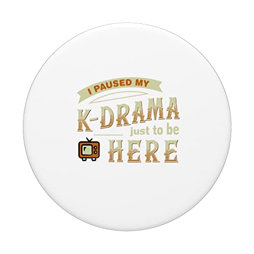 I Paused my K-Drama just to be Here Korean Drama Series Tv PopSockets Swappable PopGrip, Black - Image 3