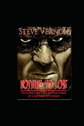 Nothing To Lose: The Adventures of Captain Nothing