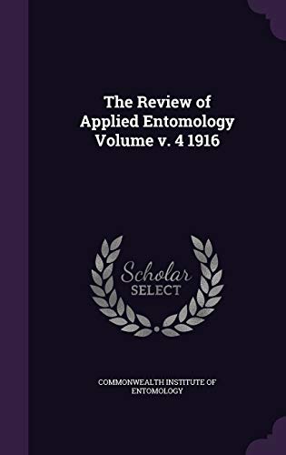 The Review of Applied Entomology Volume v. 4 1916