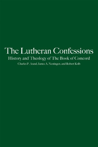 The Lutheran Confessions: History and Theology of The Book of Concord