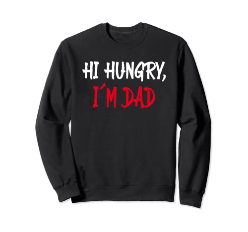 HI HUNGRY, I´M DAD – Sarcasmo citazione scritta outfit Felpa