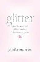 glitter: a sparkling life well lived, a future cut too short, an impression never forgotten 1890900958 Book Cover