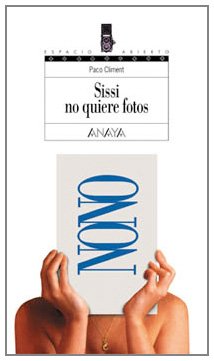 Sissi no quiere fotos (Libros Para Jóvenes - Espacio Abierto)